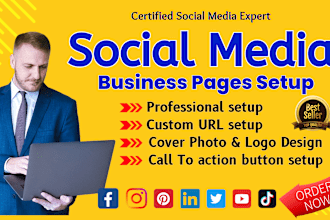create and setup all social media accounts business pages, and fan pages