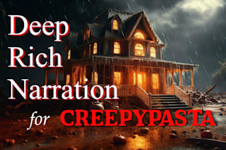 narrate your scary horror story in a low and dramatic voice