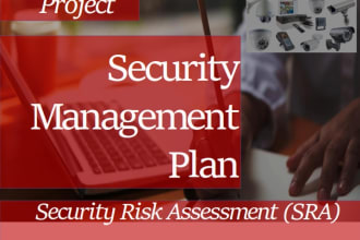 develop a security management plan, do security risk assessment sra