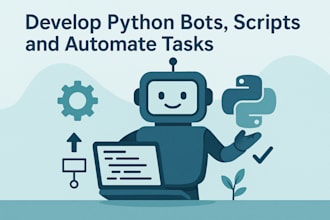 develop python bots, scripts, and automate tasks