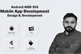 design and develop android, ios and flutter mobile applications