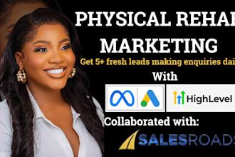 setup physical rehab leads mental healthcare leads rehab facebook ads google ads