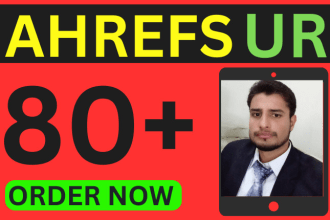 url rating ahrefs ur to 80 plus with  high authority backlinks fast