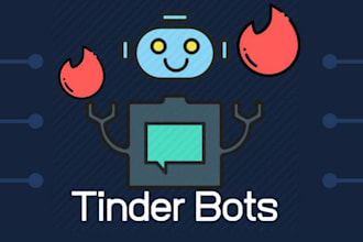 build automated tinder bot, chat bot, swipe bot, volume, pumping bot, hinge