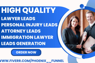generate hot lawyer leads personal injury leads attorney leads immigration leads