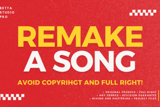 remake or make any song with high quality, avoid copyright