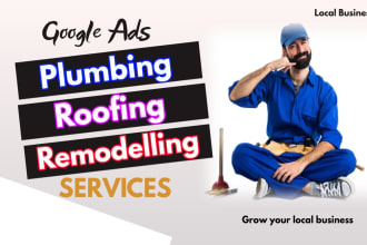 do google ads for plumbing, roofing, and remodeling services