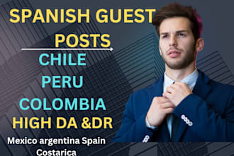 provide spanish guest posts and backlinks for chile spain mexico and more