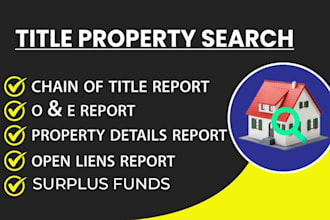 provide property title search, chain of title, open liens and surplus funds