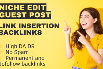 do niche edit guest post link insertion backlinks on high da DR websites