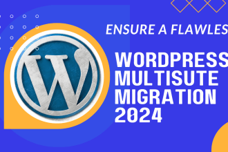 ensure a flawless wordpress multisite migration with zero downtime