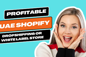 your uae shopify dropshipping and private label business