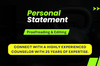 proofread and edit personal statement,statement of purpose for visa, admission