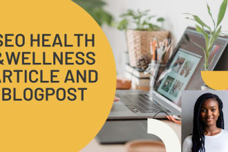 write the best SEO health and wellness article and blog post