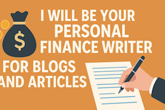 be your personal finance writer for blogs and articles