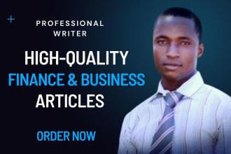 write articles on finance, business, investment, economics for you
