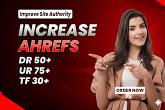 increase ahref DR, ur, da and majestic tf of your website