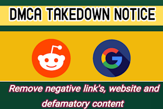 takedown negative harassing defamatory content from reddit and google by dmca