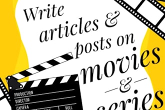 write articles and blogs on movies and series
