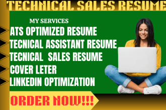 write you technical assistant resume, sales  resume, ats, cover letter, linkedin