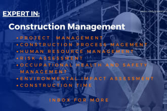 expertly do construction, project mgt, civil tasks, reports