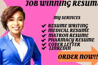 write you a medical resume, matron, pharmacy resume, cover letter, linkedin