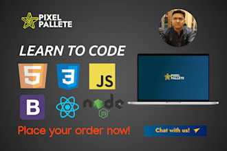 teach, tutor or help you learn html, css, javascript, react