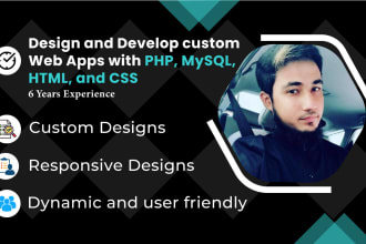 design and develop custom web apps with PHP, mysql, HTML, and CSS