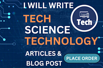 write tech science and gaming articles or blog post