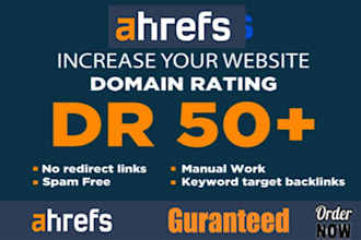 increase DR, domain rating, ahrefs dr 50 plus