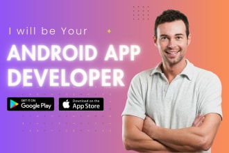 be your android app developer using kotlin and flutter