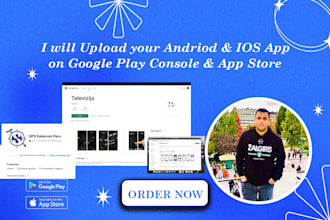 publish upload your android and ios app on the google play store and apple store