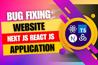 build web applications or bug fixing, react next js typescript