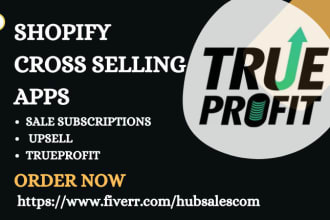 design shopify store cross selling sale subscriptions app upsell trueprofit