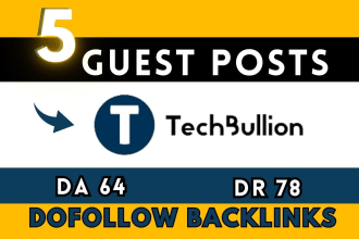 do 5 guest posts on techbullion with dofollow SEO backlinks