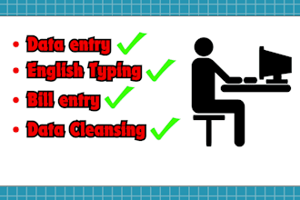 do data entry and data cleansing and bill entry and typing