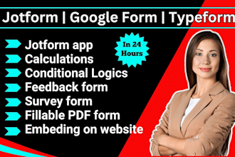 create professional jotform, google form, online survey, quiz, jotform app