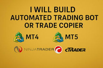 build automated trading bot or trade copier for mt4, mt5, ninjatrader, ctrader