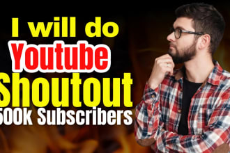 shoutout your youtube channel up to 500k subscribers