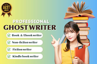 ghostwrite fiction and non fiction book and ebook on any topic