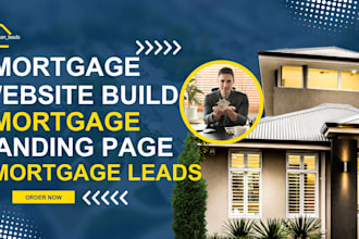 build mortgage website mortgage website leads mortgage landing page mortgage