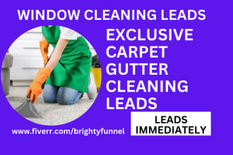 carpet cleaning leads window cleaning leads gutter cleaning leads cleaning lead