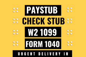 do paystub, check stubs, w2, 1099 and 1040