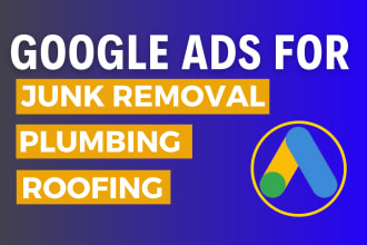 setup google ads ppc for plumbing, roofing, junk removal