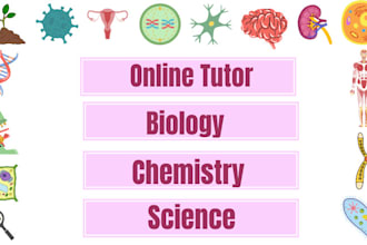 be your biology tutor chemistry and biochemistry  tutor