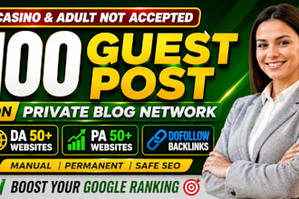 do 100 guest post dofollow SEO backlinks on private own network link building