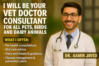 be your vet doctor consultant for all pets, birds and dairy animals