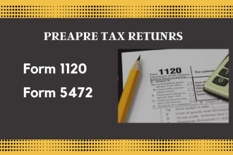 prepare tax returns form 1120, 5472 for foreign ownership