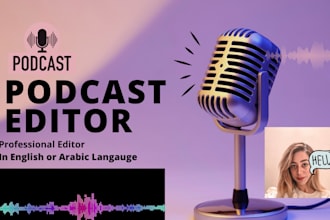 be your podcast editor in english or arabic language