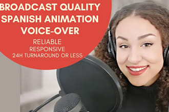 record a broadcast quality spanish animation voice over